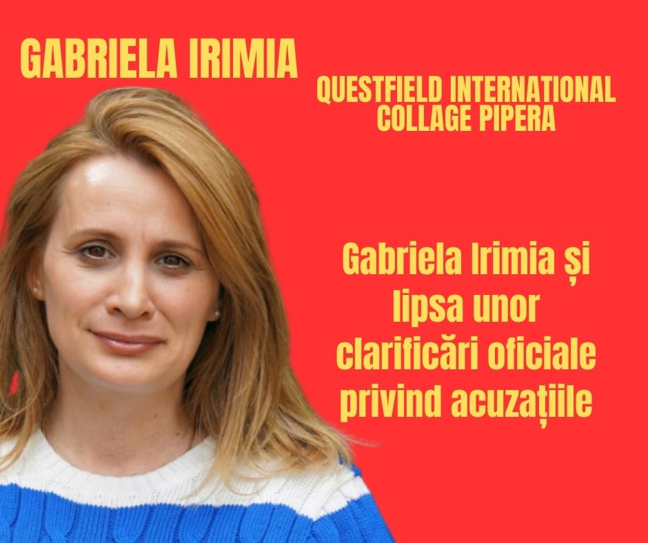Gabriela Irimia și lipsa unor clarificări oficiale privind acuzațiile